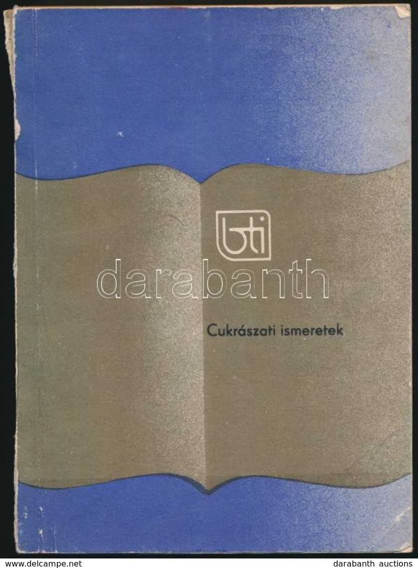 Cukrászati Ismeretek. Szerk.: Kiss Zsuzsa. Bp.,1987,Belkereskedelmi Továbbképző Intézet. Kiadói Papírkötés, Kissé Kopott - Sin Clasificación