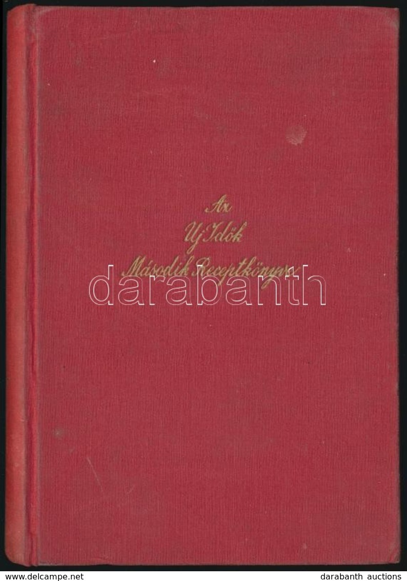 Az Uj Idők Második Receptkönyve. Bp., 1934, Singer és Wolfnerm, 240 P. Kiadói Egészvászon-kötés, Kissé Laza Fűzéssel, Hi - Sin Clasificación