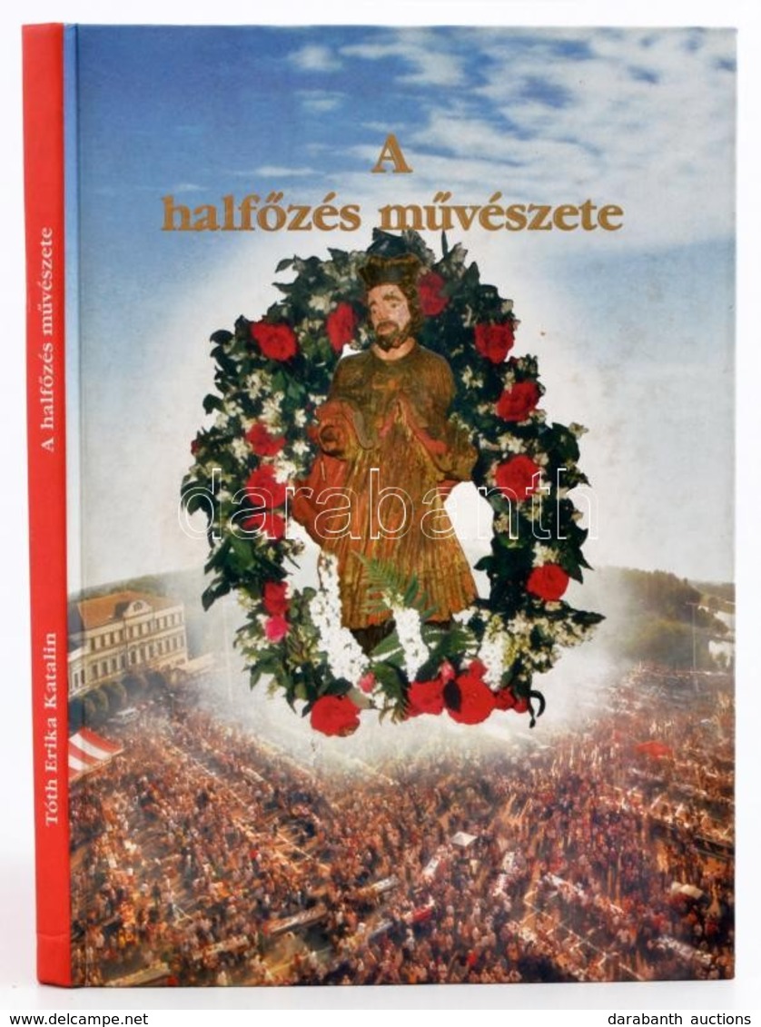 Tóth Erika Katalin: A Halfőzés Művészete. Bp.,2002, Vitalon Etalon. Kiadói Kartonált Papírkötés. - Sin Clasificación