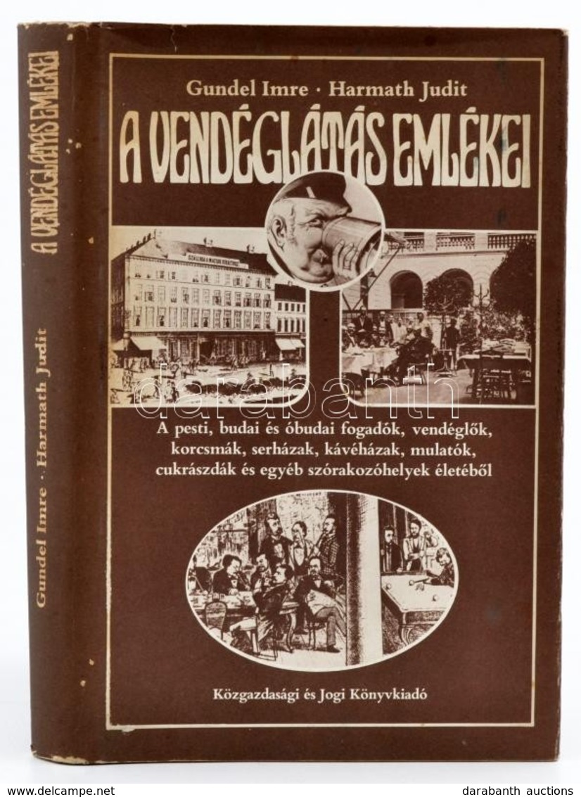 Gundel Imre - Harmath Imre: A Vendéglátás Emlékei. Bp., 1979, Közgazdasági és Jogi Könyvkiadó. Vászonkötésben, Papír Véd - Sin Clasificación