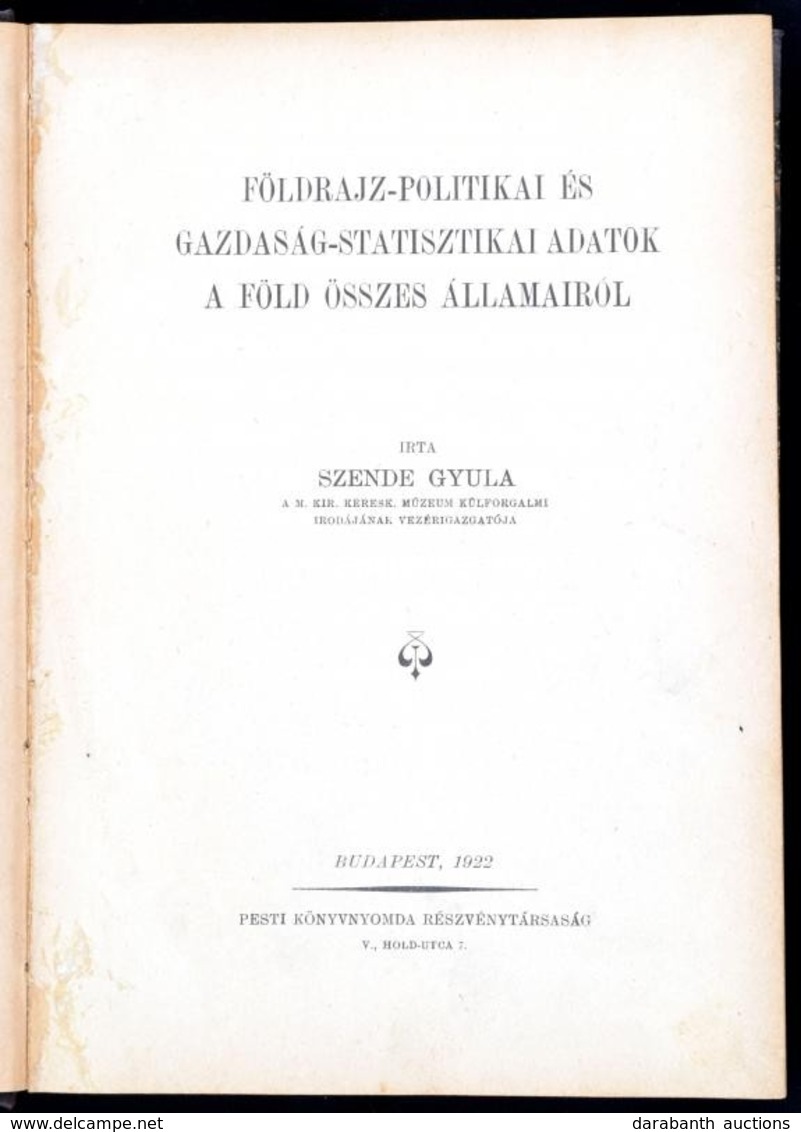 Szende Gyula.Földrajz-politikai és Gazdaság-statisztikai Adatok A Föld összes államairól.Budapest, 1922. Pesti Könyvnyom - Sin Clasificación