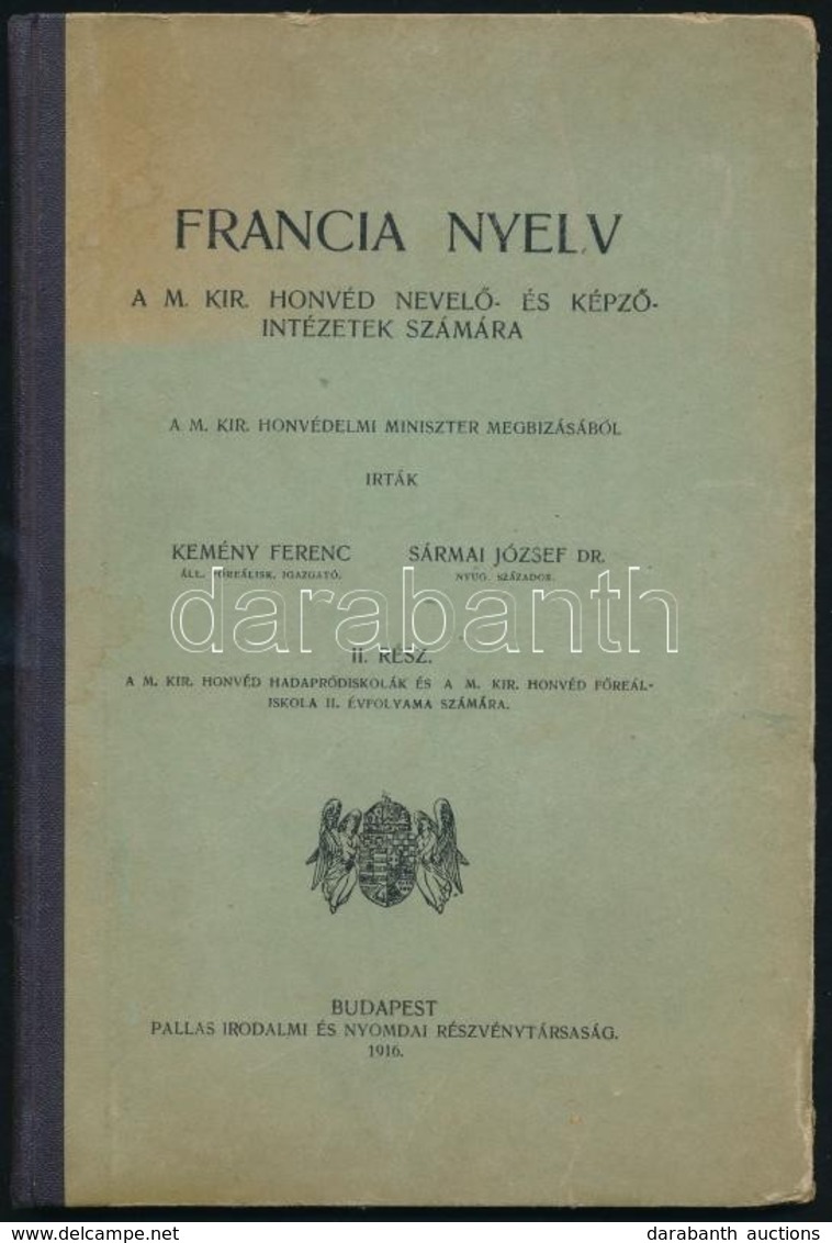 Kemény Ferenc-Dr. Sármai József: Francia Nyelv. II. Rész. A M. Kir. Honvéd Nevelő- és Képző Intézetek Számára. Bp.,1916, - Sin Clasificación