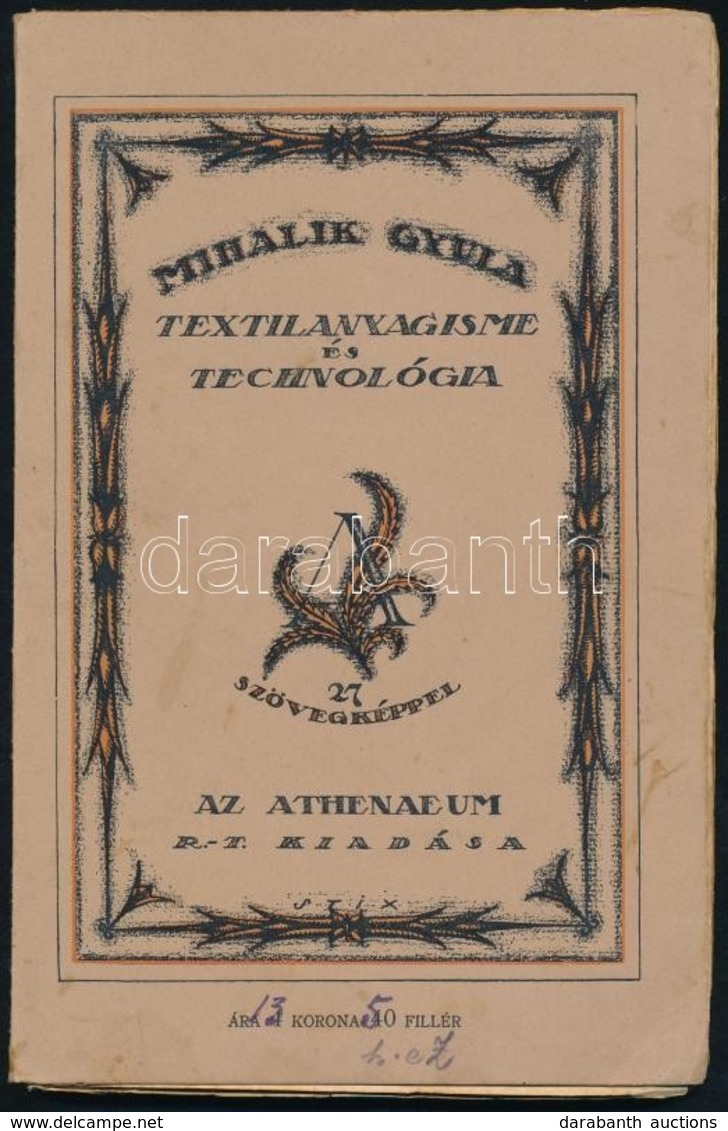 Mihalik Gyula: Textilanyagisme és Technológia. Iskolák, Kereskedők, Szabóiparosok és Fogyasztóközönség Számára. Bp.,1918 - Sin Clasificación