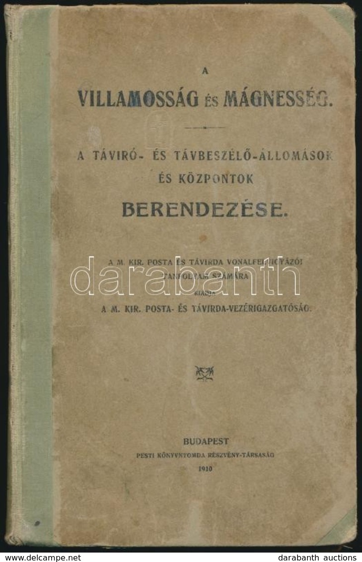 A Villamosság és Mágnesség. A M. Posta és Távirda Vonalfelvigyázói Tanfolyam Számára. Kiadja: A M. Kir. Posta és Távirda - Sin Clasificación