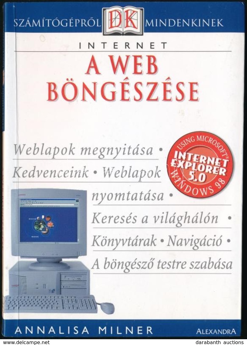 Milner, Analisa: A Web Böngészése. Pécs, 2000, Alexandra. Kiadói Papírkötés, Jó állapotban. - Sin Clasificación