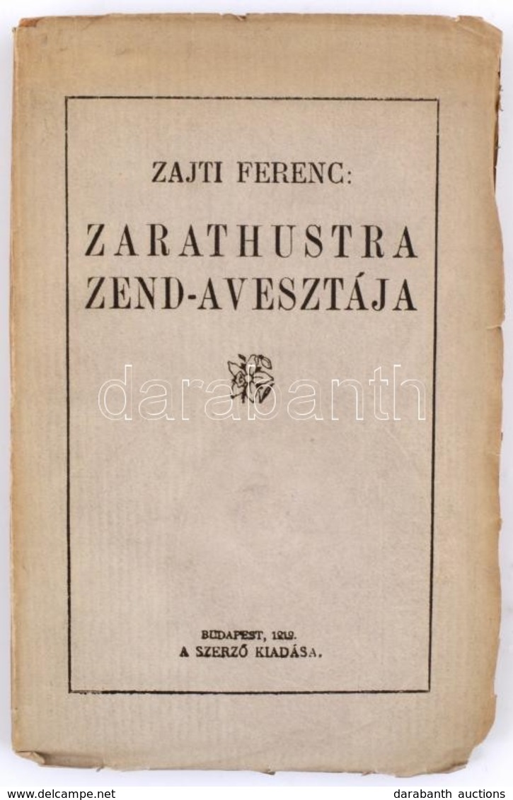 Zajti Ferenc: Zarathustra Zend-avesztája. Magyar Nyelvre átültette és A Bevezető Tanulmánnyal Ellátta: Zajti Ferenc. Bp. - Sin Clasificación