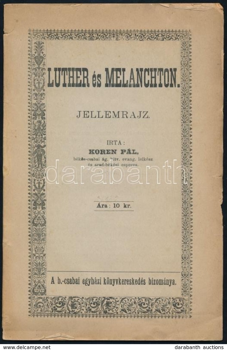 Koren Pál: Luther és Melanchton. Jellemrajz. Békéscsaba, 1898, Povázsay Testvérek, 48 P. Kiadói Papírkötés, Kissé Szakad - Sin Clasificación