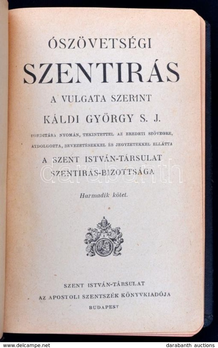 Ószövetségi Szentírás Vulgata Szerint. III. Kötet. Ford. Káldi György. Bp.,(1934),Szent István Társulat. Kiadói Kissé Ko - Sin Clasificación