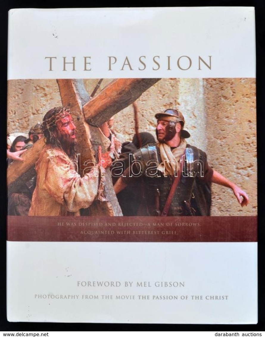 The Passion. Photography From The Movie The Passion Of The Christ. Szerk.: Bonne Steffen. Hn., 2004, Icon. Kiadói Karton - Sin Clasificación