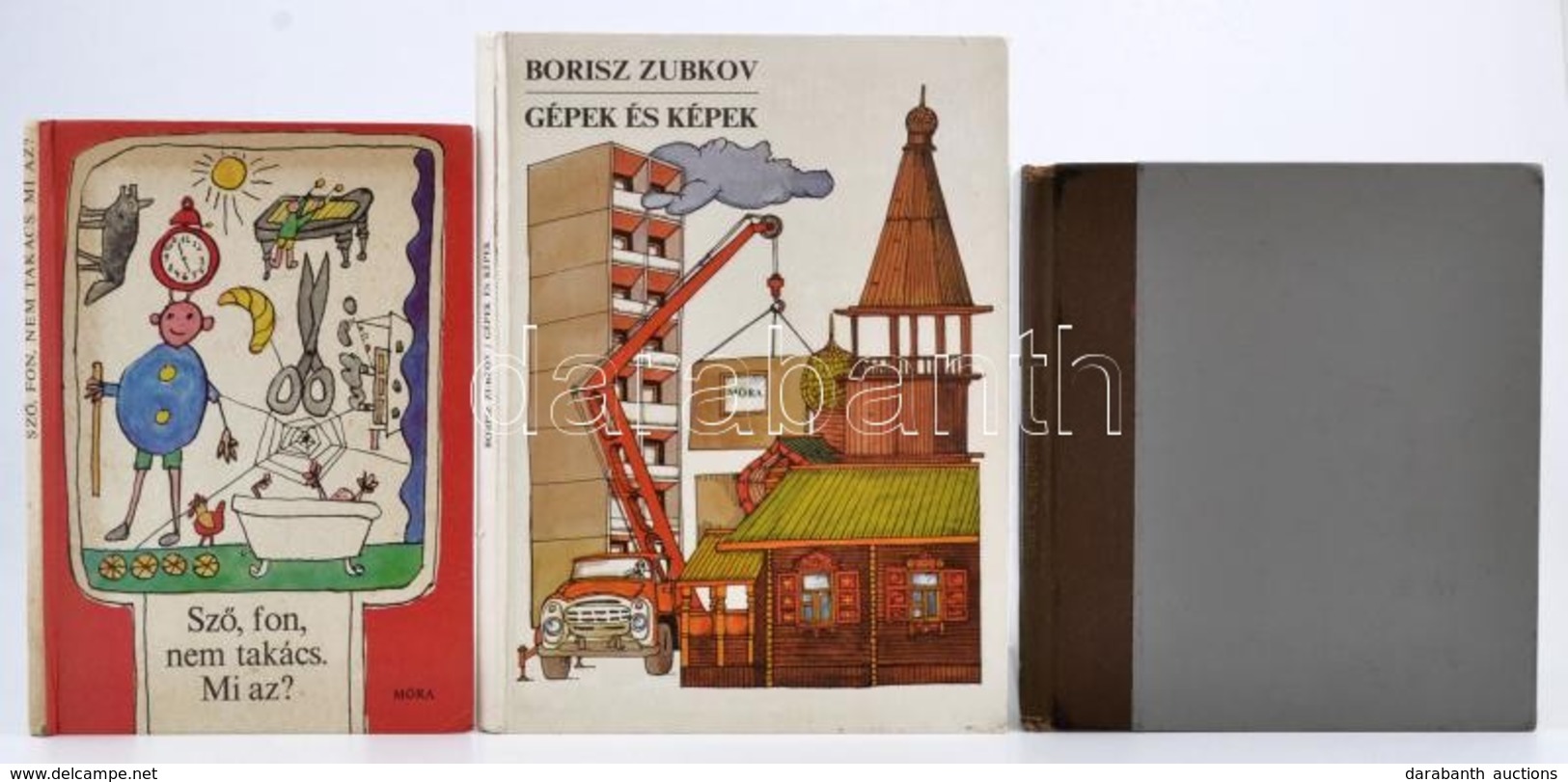 3 Db Mesekönyv: Sző, Fon, Nem Takács. Mi Az?, Gál Pál: Csepptől Az óceánig, Borisz Zubkov? Gépek és Emberek. - Sin Clasificación