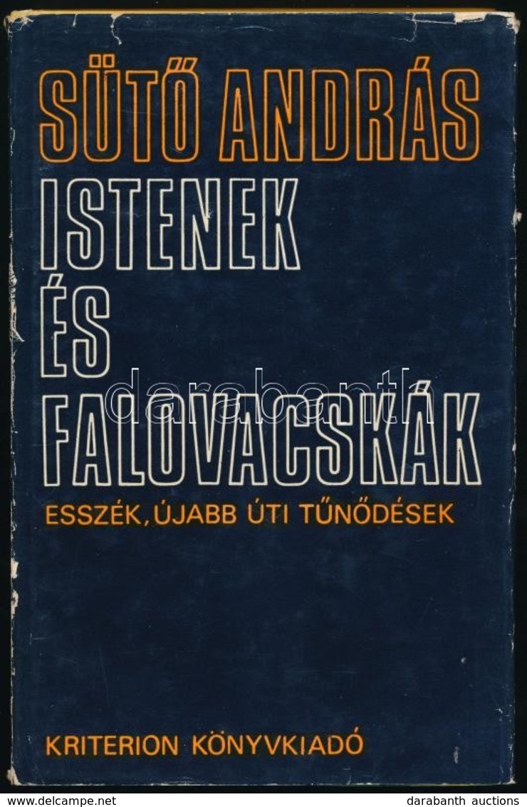 Sütő András: Istenek és Falovacskák. Esszék, újabb úti Tűnődések. Bukarest, 1973, Kriterion. Első Kiadás. Kiadói Kartoná - Sin Clasificación