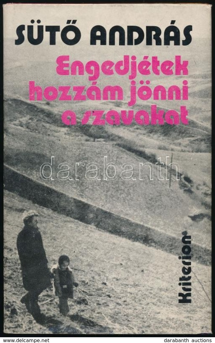 Sütő András: Engedjétek Hozzám Jönni A Szavakat. Jegyzetek Hómezőn és Porban. Bukarest, 1977, Kriterion. Első Kiadás. Ki - Sin Clasificación