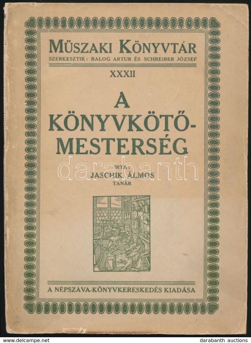 Jaschik Álmos: A Könyvkötő-mesterség. Műszaki Könyvtár XXXII. Bp.,1922, Népszava,(Világosság-ny.), 260 P. Kiadói Papírkö - Sin Clasificación