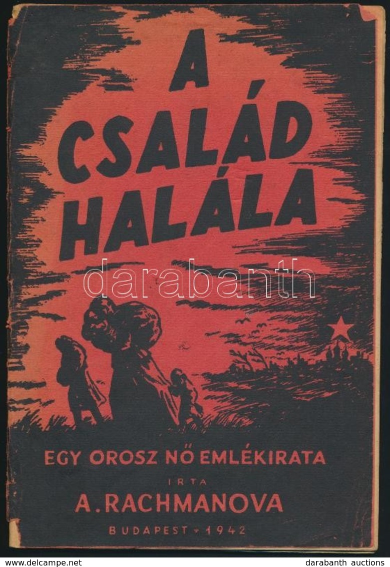 A. Rachmanova: A Család Halála. Egy Orosz Nő Emlékirata. Ford.: Cz. Tamásy György. Bp.,1942, Centrum, 55+1 P. Kiadói Pap - Sin Clasificación