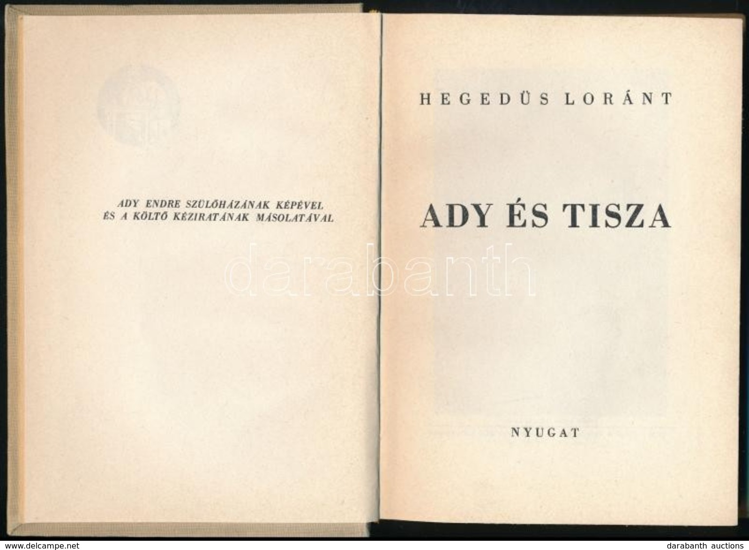 Hegedüs Loránt: Ady és Tisza. Bp., [1940], Nyugat. Első Kiadás. Kiadói Egészvászon-kötésben. - Sin Clasificación