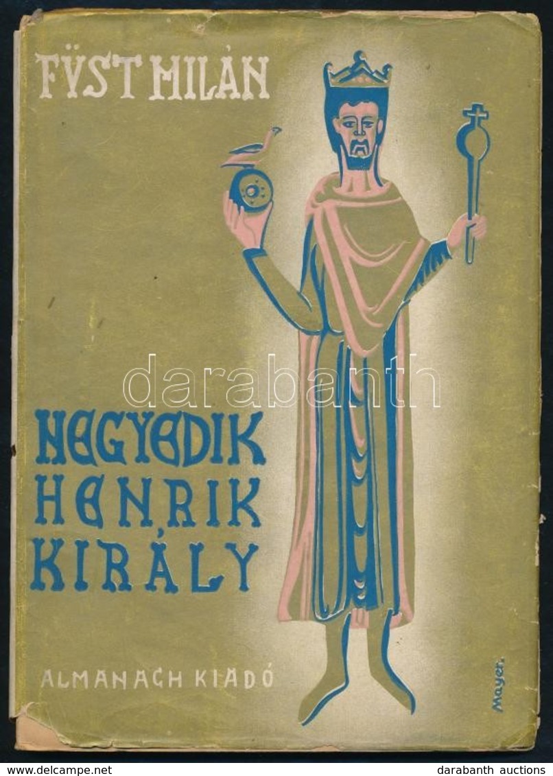 Füst Milán: Negyedik Henrik Király. Bp.,1931, Almanach-Kiadó. Kiadói Papírkötésben, Kiadói Szakadozott Papír Védőborítób - Sin Clasificación