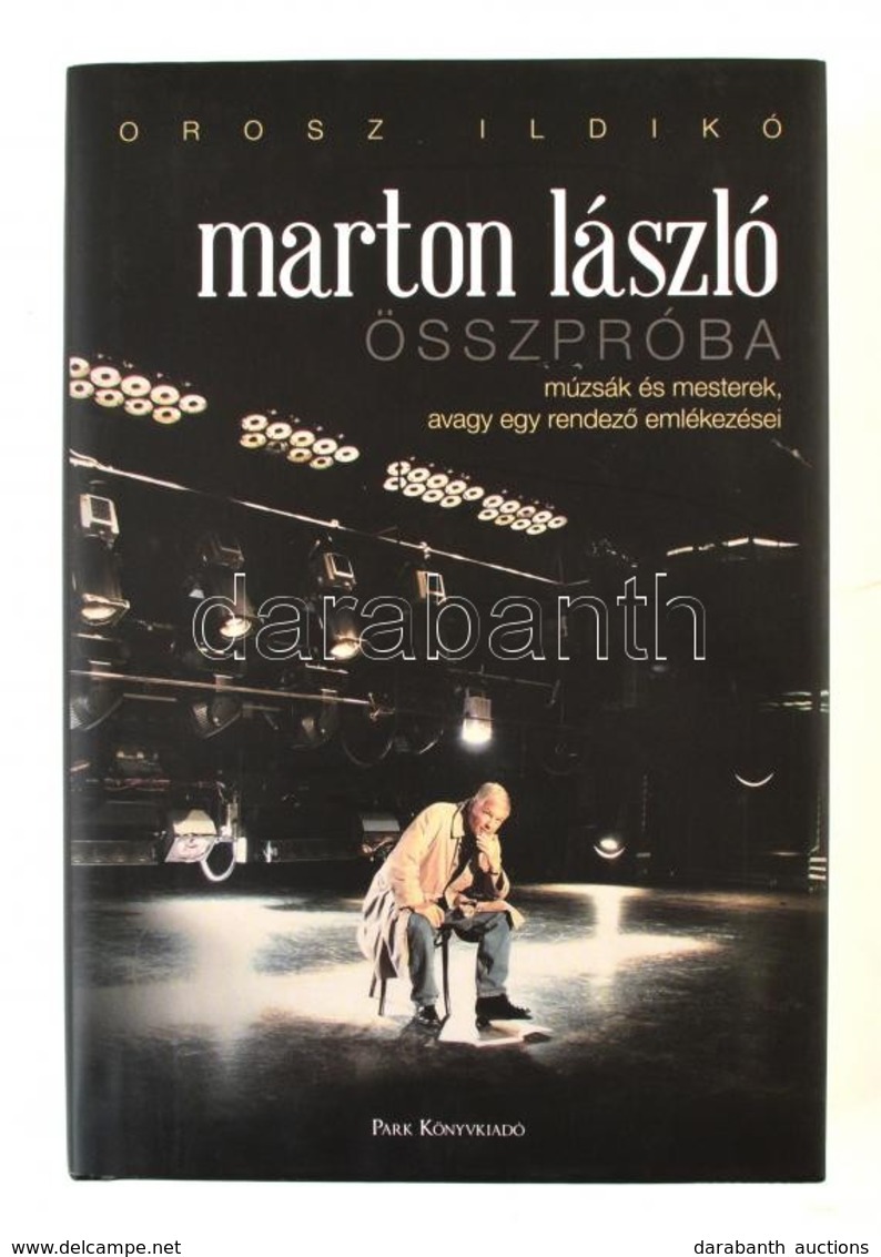 Orosz Ildikó: Marton László. Összpróba. Múzsák és Mesterek, Avagy Egy Rendező Emlékezései. Radnóti Zsuzsa Előszavával. B - Sin Clasificación