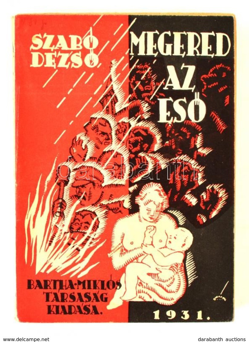 Szabó Dezső: Megered Az Eső. Bp.,1931, Bartha Miklós. Első Kiadás. Kiadói Papírkötés. - Sin Clasificación