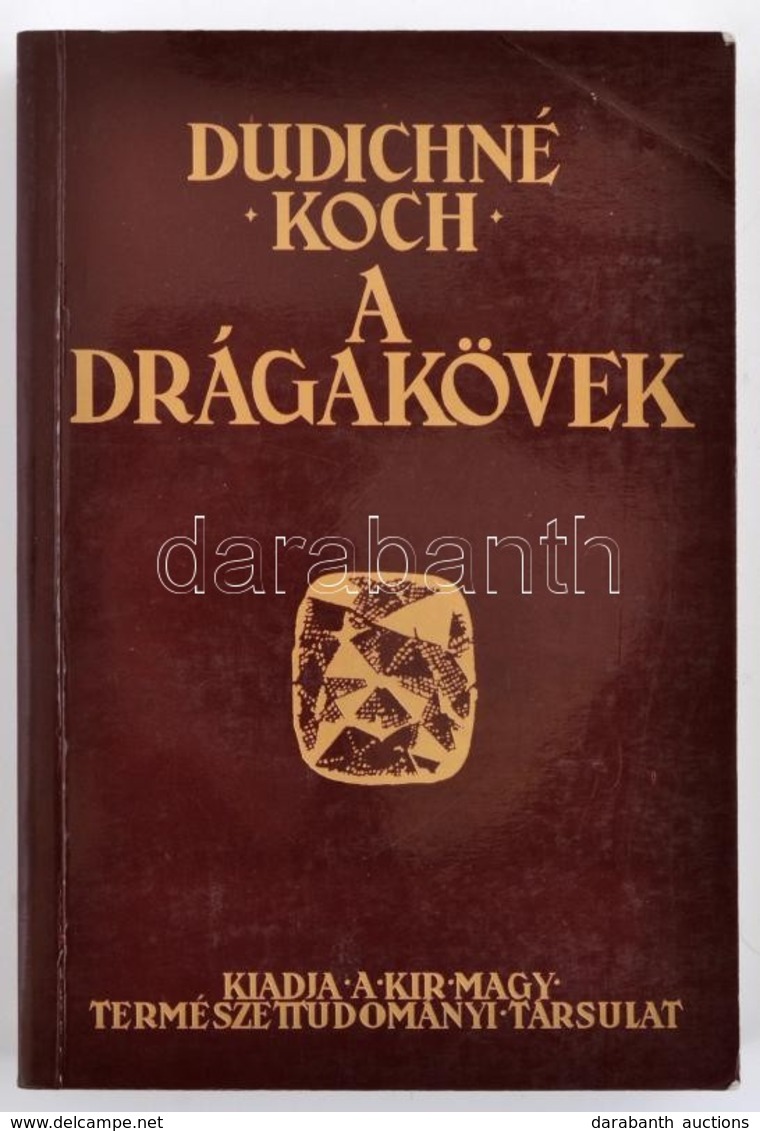 Dudichné Vendl Mária - Koch Sándor: A Drágakövek, Különös Tekintettel A Mesterséges Drágakövekre. Miskolc, 1999, Z-Press - Sin Clasificación