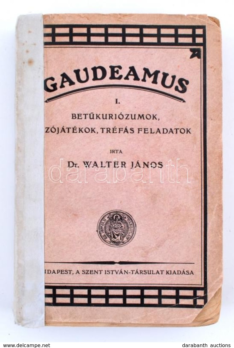 Dr. Walter János: Gaudeamus. I-III. Köt. I. Köt:  Betűkuriózumok, Szójátékok, Tréfás Feladatok. II. Köt.: Nyelvtörténeti - Sin Clasificación