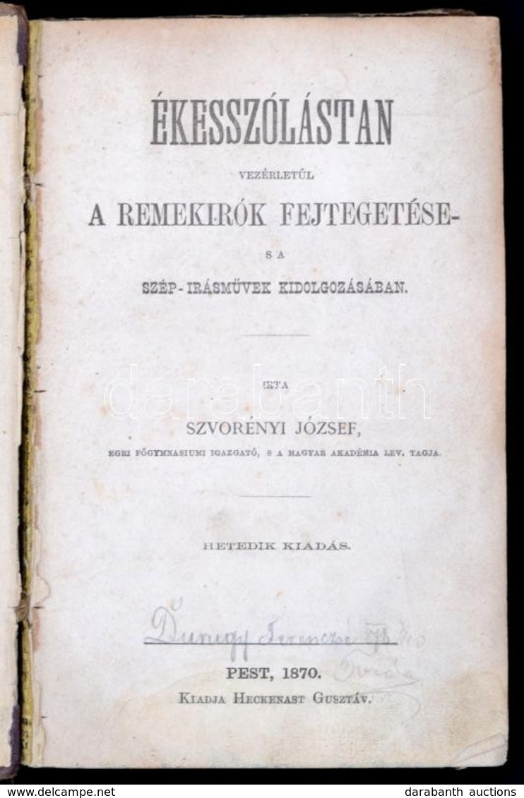 Szvorényi József: Ékesszólástan Vezérletül A Remekirók Fejtegetése S A Szép-irásművek Kidolgozásában
Hetedik Kiadás. Pes - Sin Clasificación