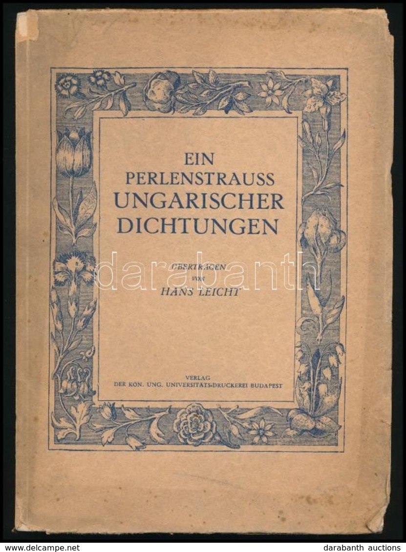 Ein Perlenstrauss Ungarischer Dichtungen. Übertragen Von Hans Leicht. Bp.,(1939),Kir. M. Egyetemi Nyomda. Német Nyelven. - Sin Clasificación