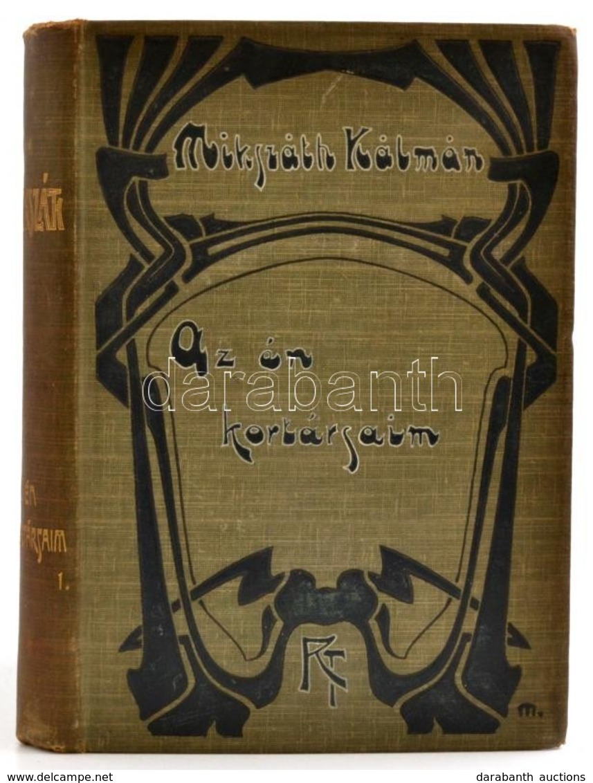 Mikszáth Kálmán: Az én Kortársaim. I. Kötet. Mikszáth Kálmán Munkái. Bp.,1908,Révai, 258+1 P. Kiadói Szecessziós Egészvá - Sin Clasificación