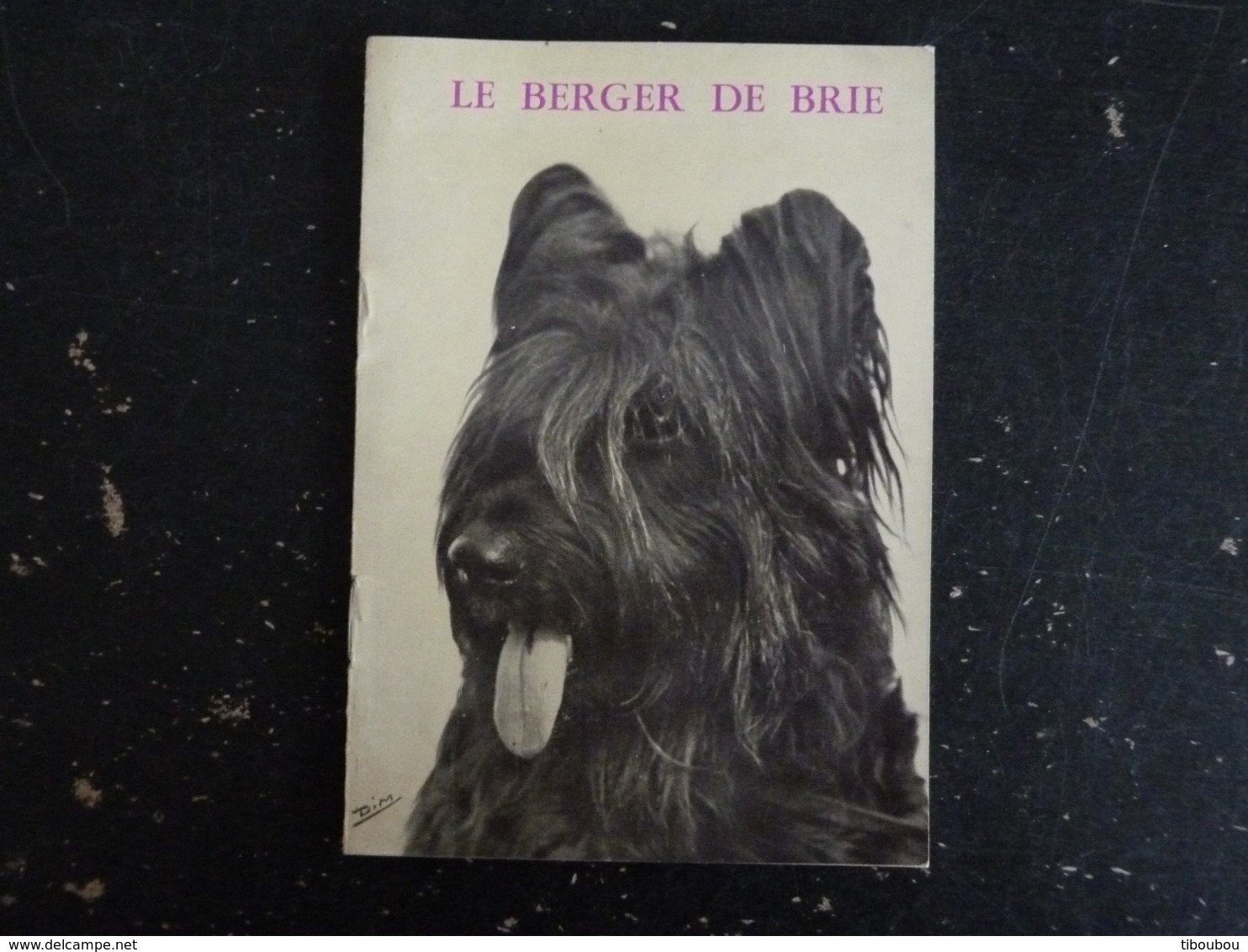 PETIT LIVRE PRATIQUE LE BERGER DE BRIE - STANDARD OFFICIEL CLUB AMIS DU BRIARD 1959 - Animali