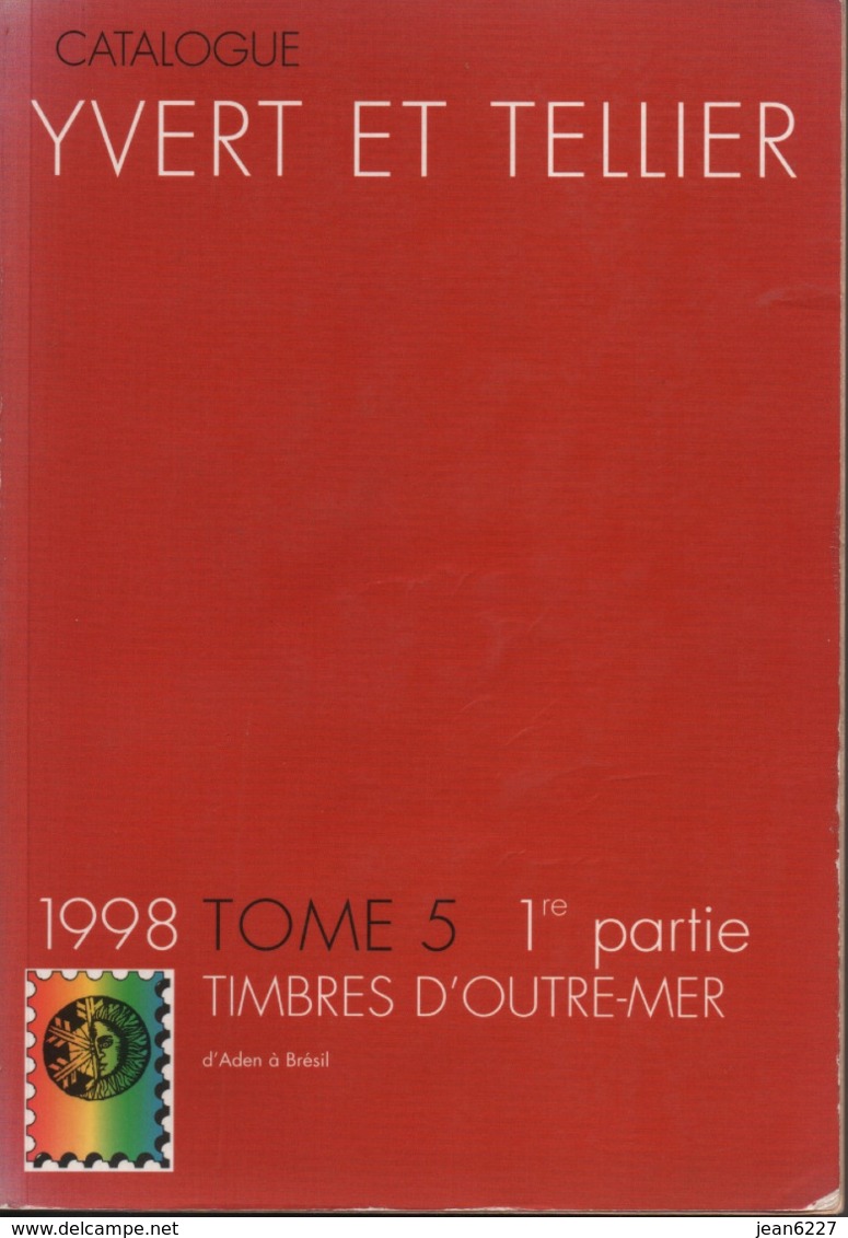 Catalogue Yvert & Tellier Outre-Mer Tome 5 - 1e Partie (Aden-Brésil) 1998 - France