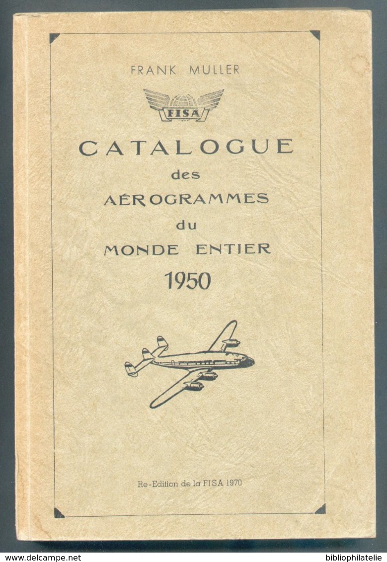 MULLER FRANK, Catalogue De Aérogrammes Du Monde Entier 1950, Ed. Fisa, 1970, 459 Pp. Ouvrage Recherché - OD-8 - Air Mail And Aviation History