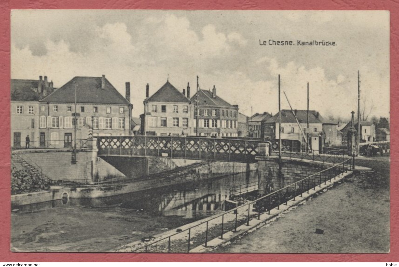 Le Chesne Ardennes " Kanalbrücke "  Feldpost Guerre De 14-18 / Cachet Feldpoststation Nr 54 - Le Chesne