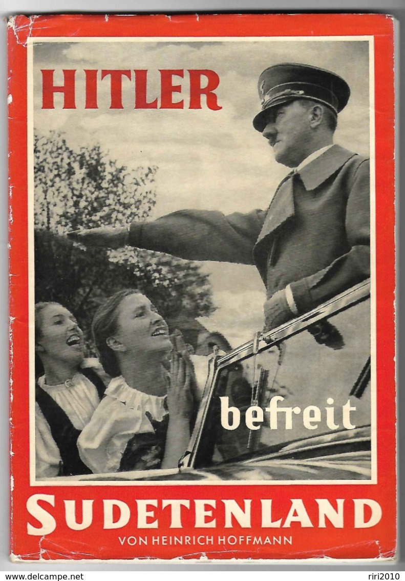 Hitler Befreit Sudetenland - Von Heinrich Hoffmann - 1938 - 5. Wereldoorlogen