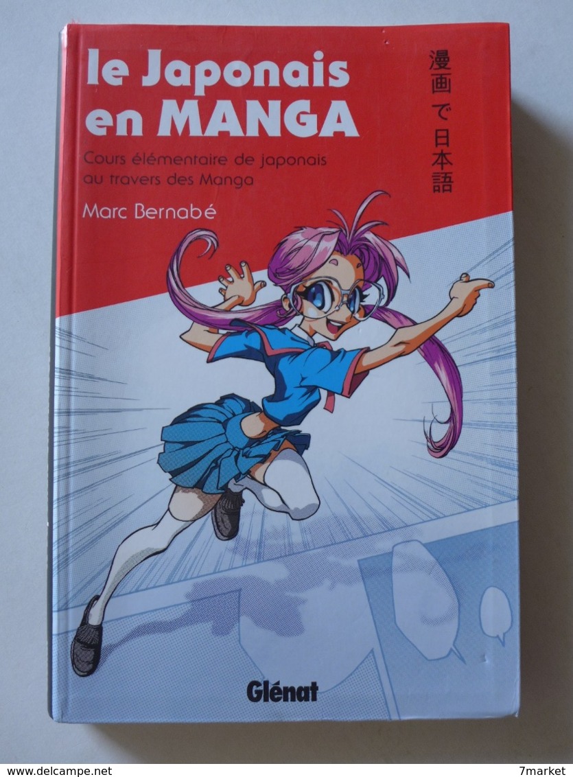 Marc Bernabé - Le Japonais En Manga. Cours élémentaire De Japonais Au Travers Des Manga - Varia