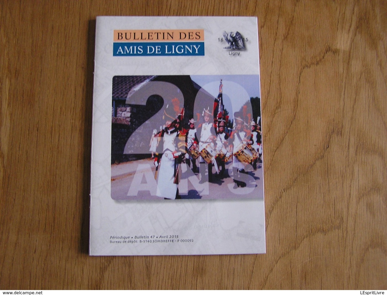 BULLETIN DES AMIS DE LIGNY N° 47 Histoire 1er EMPIRE 1815 Napoléon Léon Ruquoy Musée Waterloo Le Cantal - Geschiedenis
