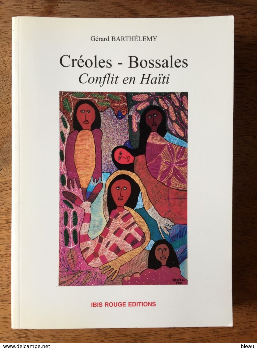 (Haïti) Gérard BARTHELEMY : Créoles-Bossales. Conflit En Haïti, 2000. - Geschichte