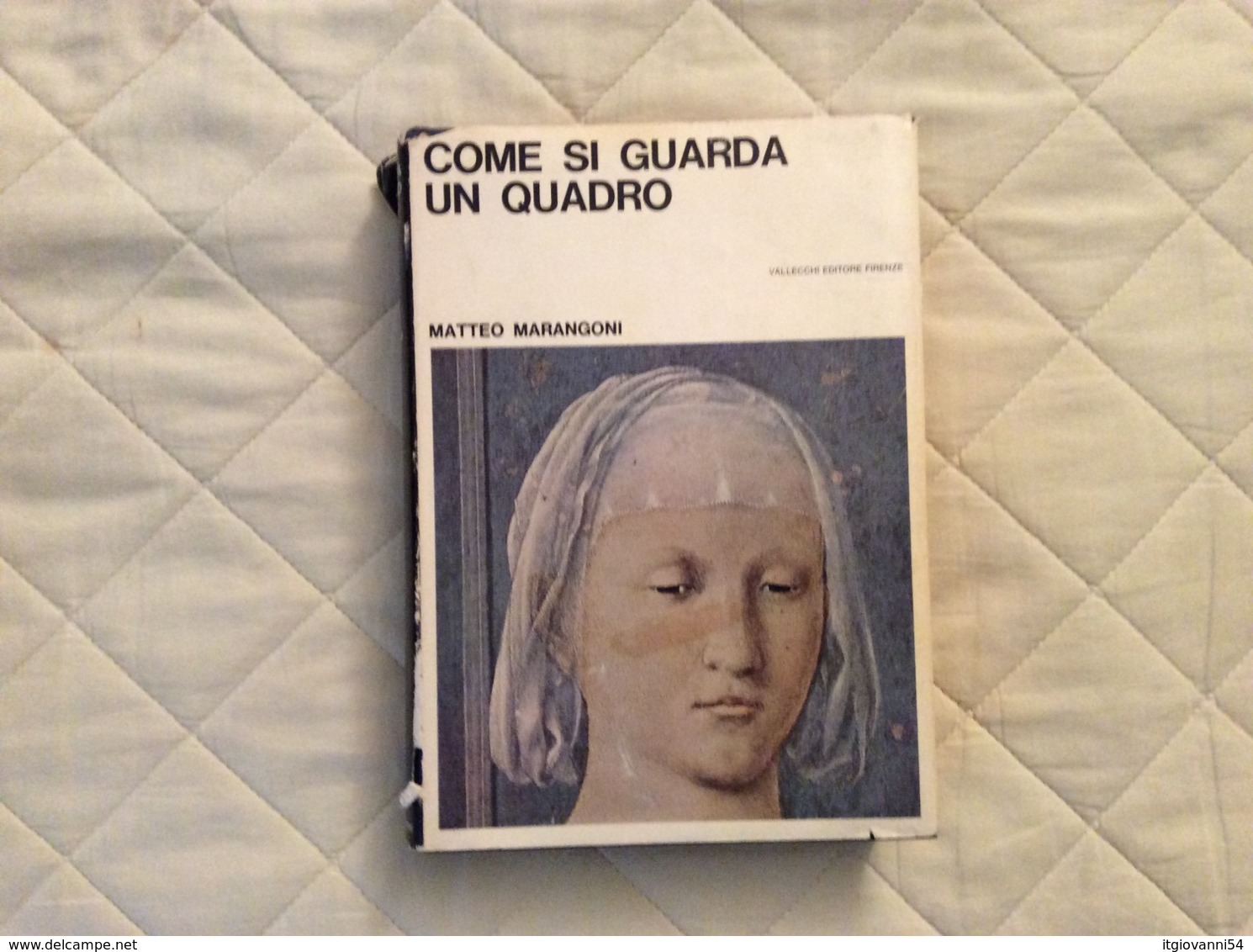 Come Si Guarda Un Quadro M. Marangoni Ed. Vallecchi 1965 - Kunst, Architectuur