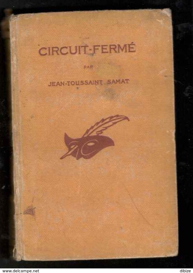 Roman. Jean-Toussaint SAMAT. Circuit Fermé. Le Masque N° 160. 1932. Edition Originale Cartonnée. - Le Masque