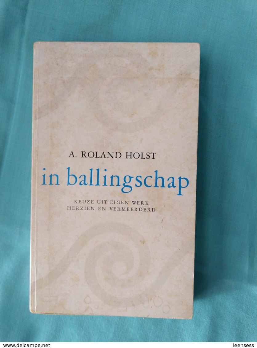 A. Roland Holst, "in Ballingschap, Keuze Uit Eigen Werk" 1963, Den Haag - Poésie