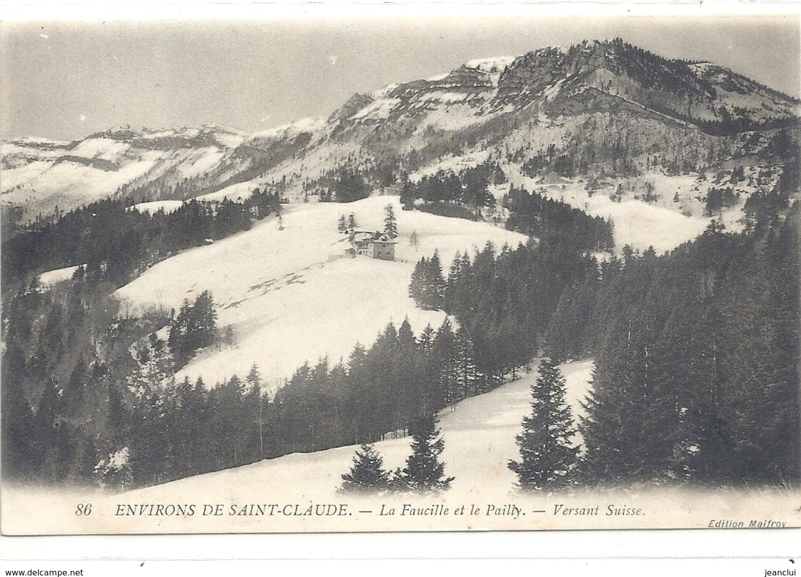 86. ENVIRONS DE SAINT-CLAUDE . LA FAUCILLE ET LE PAILLY . VERSANT SUISSE . CARTE NON ECRITE - Pailly