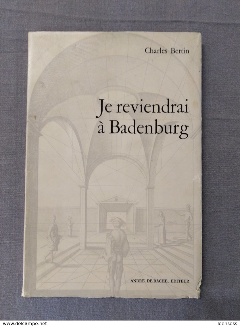 Charles Bertin, Je Reviendrai à Badenburg; 1970; Andre De Rache éditeur - Andere & Zonder Classificatie