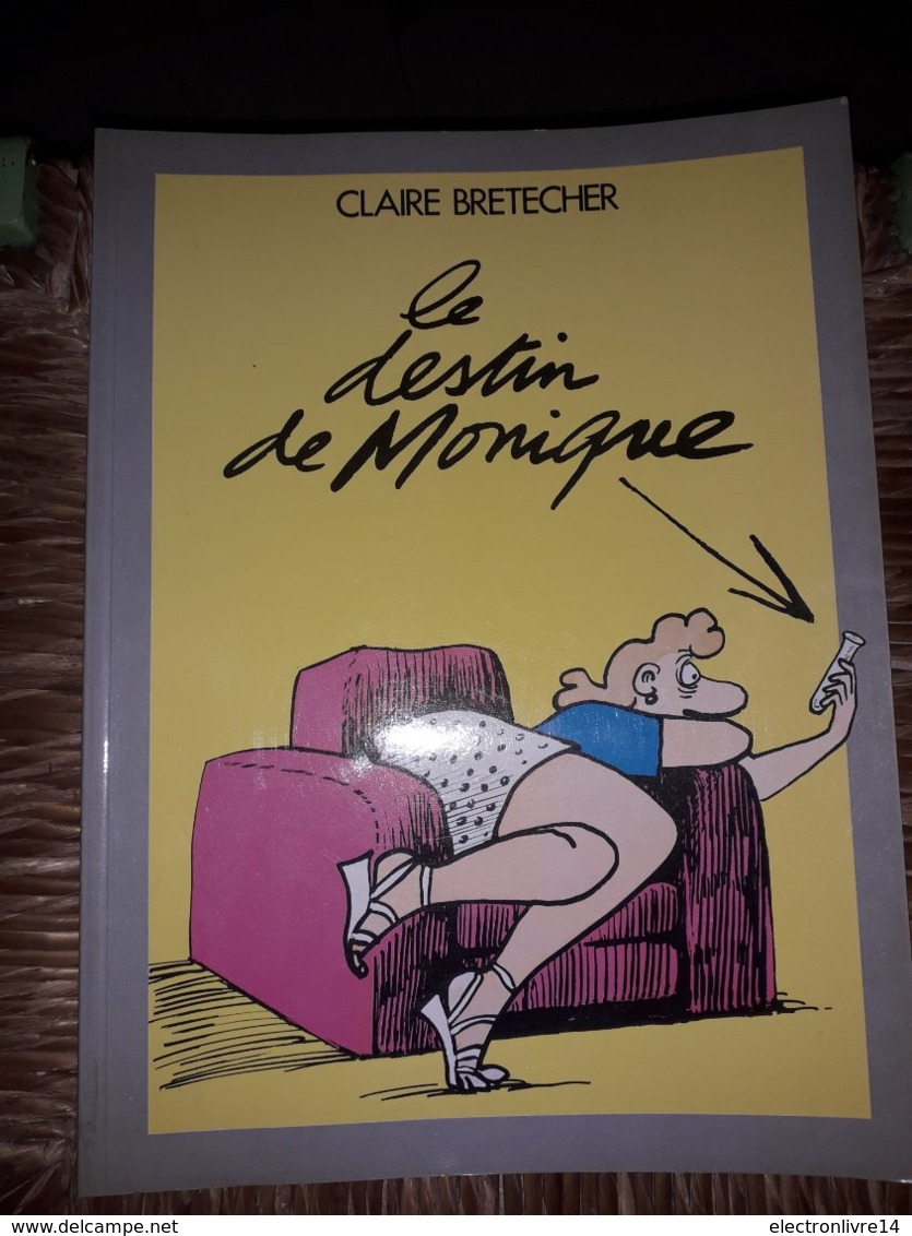 Bretecher Le Destin De Monique Edite Par L'auteur Superbe Dedicace - Widmungen