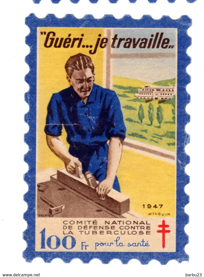 France  Vignette Antituberculose Grand Format 100f 1947 Guéri Je Travaille - Antituberculeux