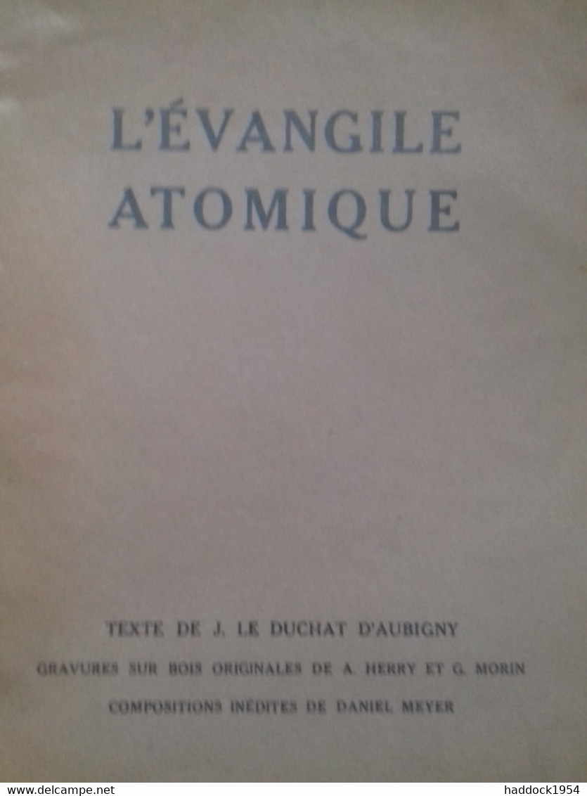 L'évangile Atomique LE DUCHAT D'AUBIGNY Imprimerie Thomas 1946 - Gesigneerde Boeken