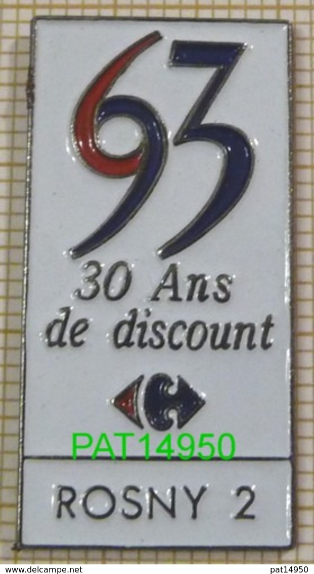 MAGASIN CARREFOUR ROSNY 2 1963 1993 30 ANS DE DISCOUNT - Marques