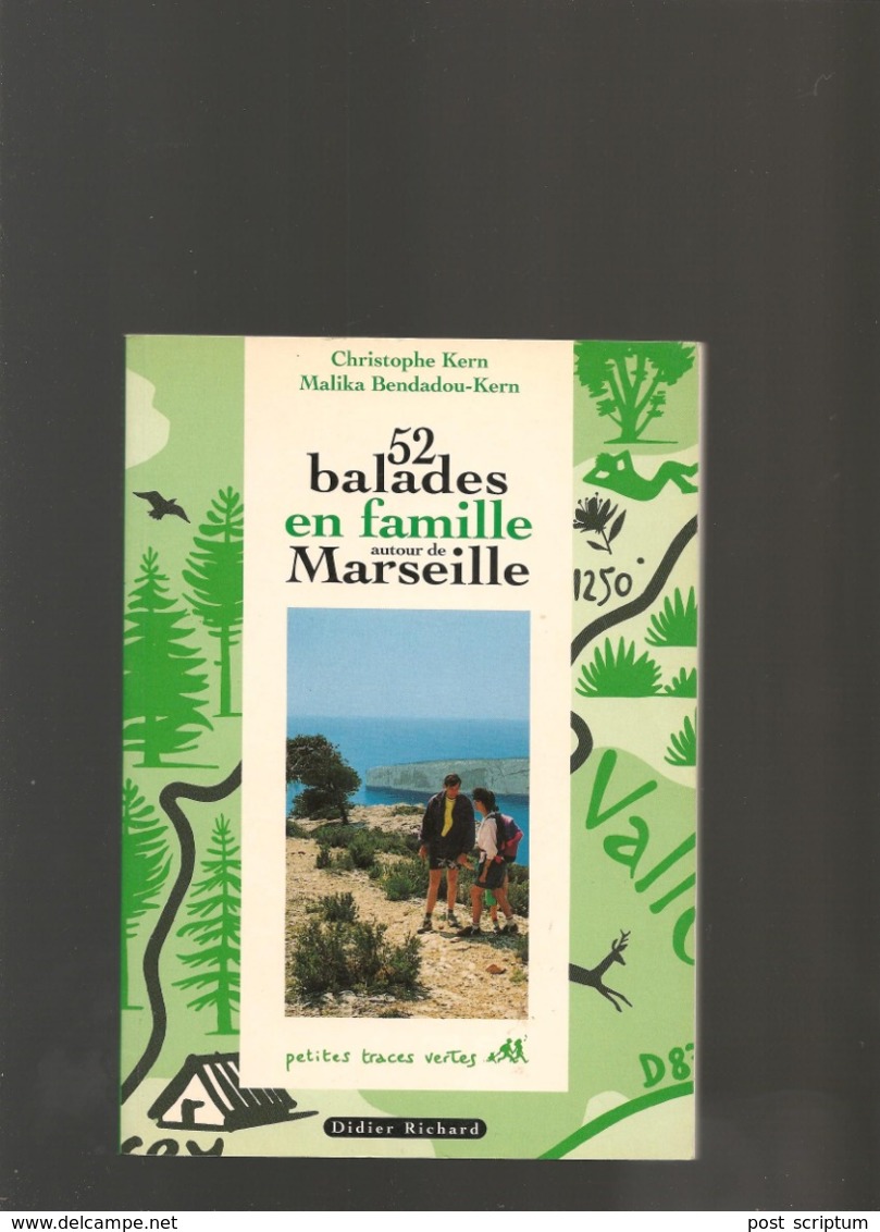 Livre-  52 Balades En Famille Autour De Marseille Par C Et M Kern - Côte D'Azur