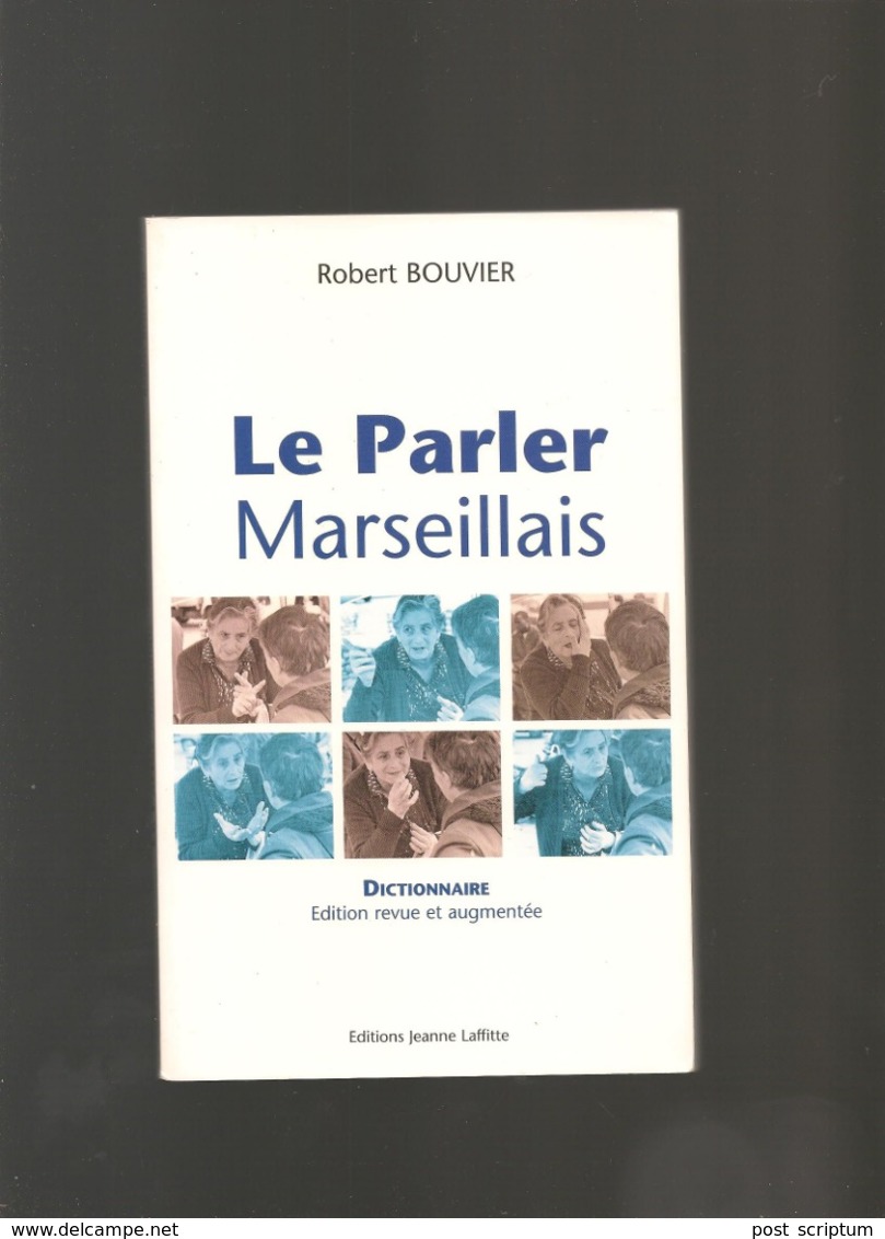 Livre-  Les Parler Marseillais Par R Bouvier - Côte D'Azur