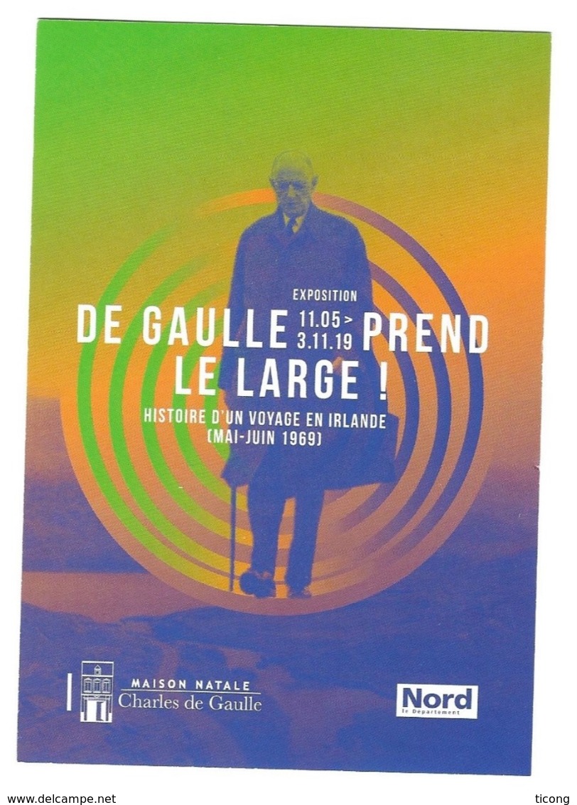 DE GAULLE PREND LE LARGE, EXPOSITION HISTOIRE D UN VOYAGE EN IRLANDE 1969, CARTE DE L EXPOSITION 2019, VOIR LES SCANNERS - Politicians & Soldiers