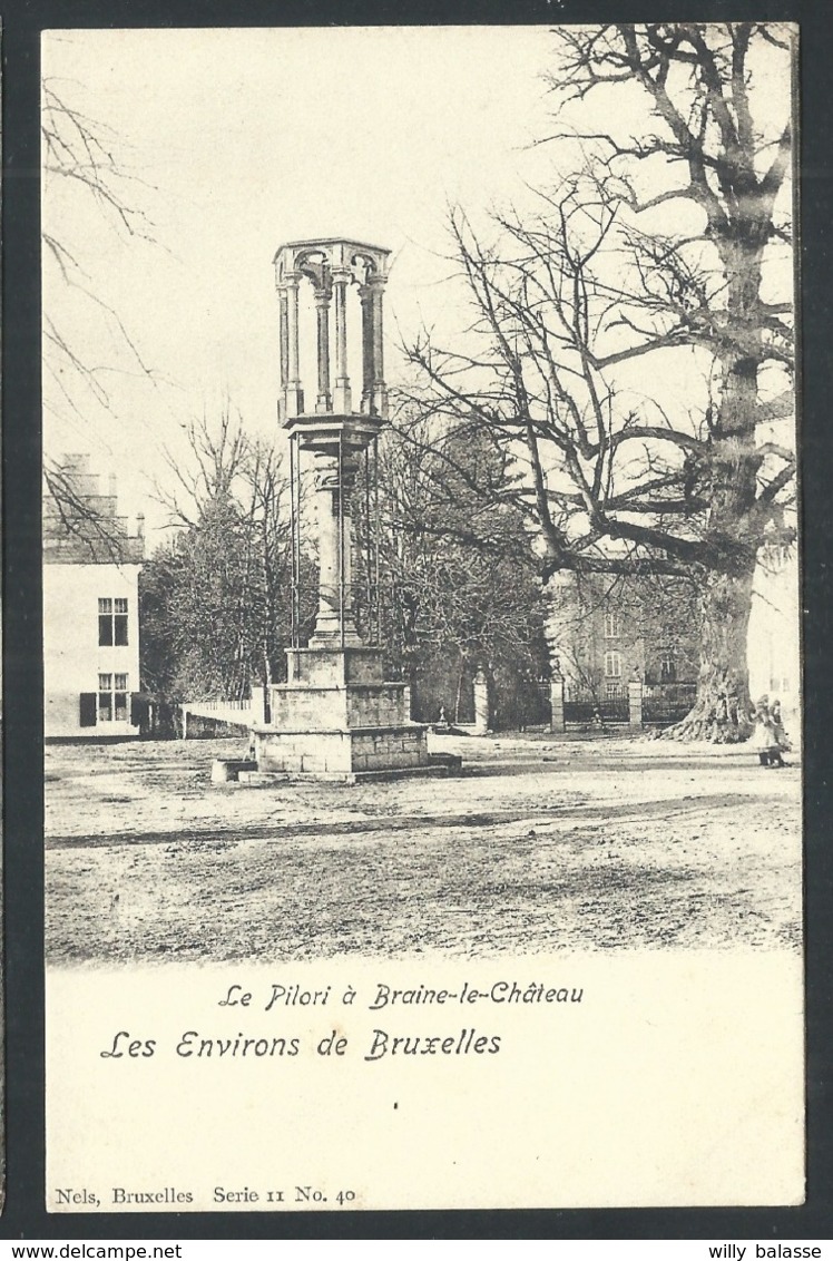 +++ CPA - Environs De Bruxelles - Le Pilori à BRAINE LE CHATEAU - Nels Série 11 N° 40   // - Braine-le-Château