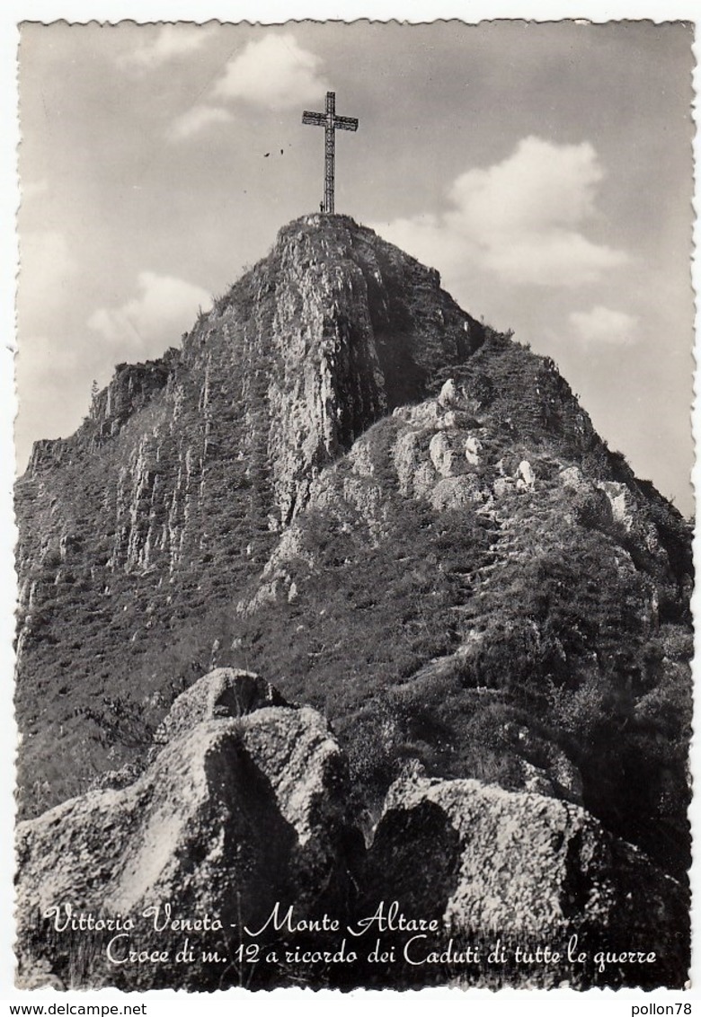 MILITARI - VITTORIO VENETO - MONTE ALTARE - CROCE DI M.12 A RICORDO DEI CADUTI DI TUTTE LE GUERRE - 1954 - Monumenti Ai Caduti