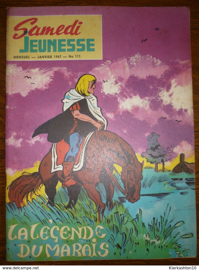 Samedi Jeunesse Mensuel N°111: Janvier 1967: La Légende Du Marais - Samedi Jeunesse